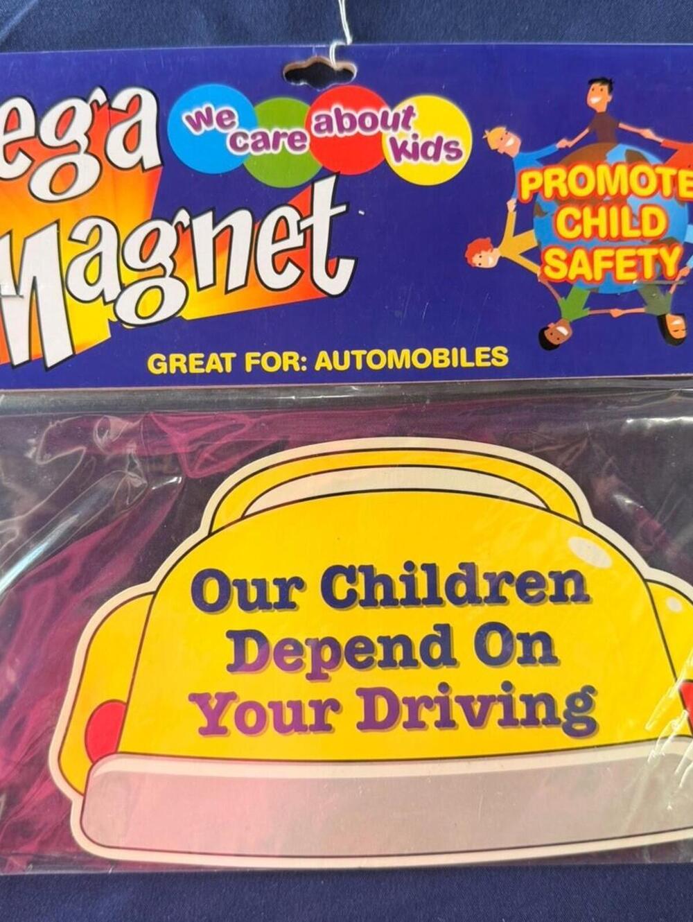 Our Children Depend On Your Driving Mega Magnet